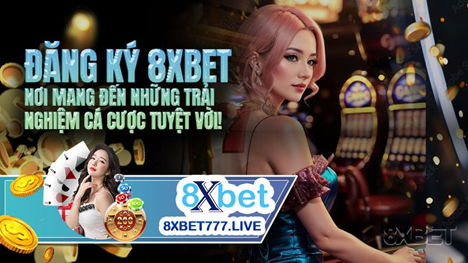 Hướng dẫn nhanh chóng để đăng ký tài khoản 8xbet với các bước đơn giản