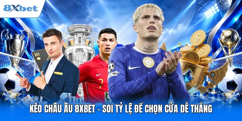 Kèo châu Âu 8XBET