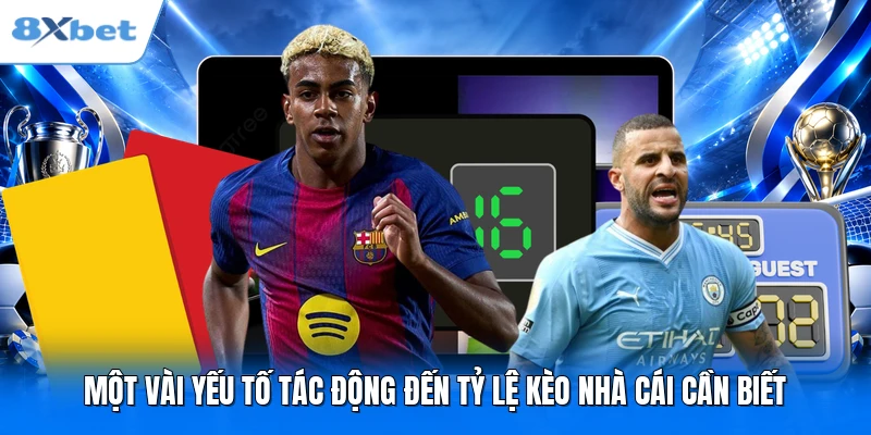 Một vài yếu tố tác động đến tỷ lệ kèo nhà cái cần biết